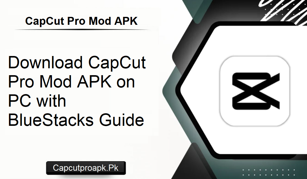 CapCut Pro Mod APK PC Download